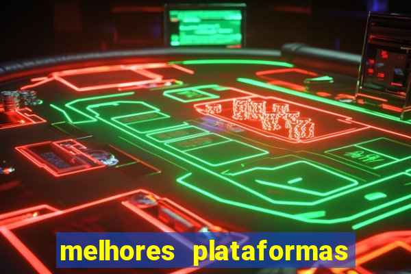 melhores plataformas de jogos do tigre